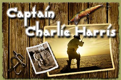 Captain Charlie Harris Fishing Charters